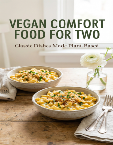 Vegan Comfort Food for Two